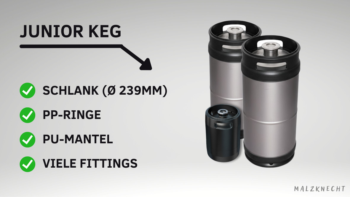 Junior Kegs haben gleiche Fittings wie beim Standard Keg, jedoch sind sie schlanker und könnten PP-Ringe oder PU-Mantel besitzen.